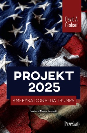 Reportaże: Projekt 2025. Ameryka Donalda Trumpa – ebook
