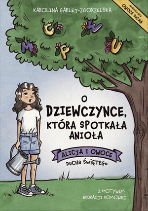 O dziewczynce, która spotkała Anioła. Alicja i owoce Ducha Świętego – ebooki