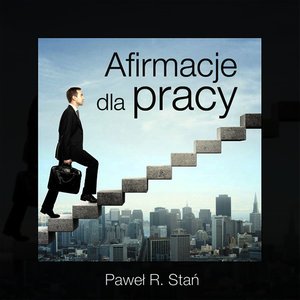 Afirmacje dla pracy – audiobooki