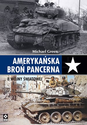 Amerykańska broń pancerna II Wojny Światowej – ebooki