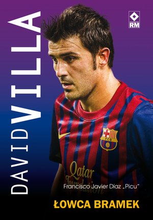David Villa. Łowca Bramek – ebooki