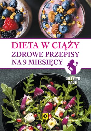 Dieta w ciąży. Zdrowe przepisy na 9 miesięcy – ebooki