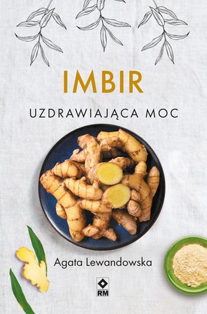 Imbir. Uzdrawiająca moc – ebooki
