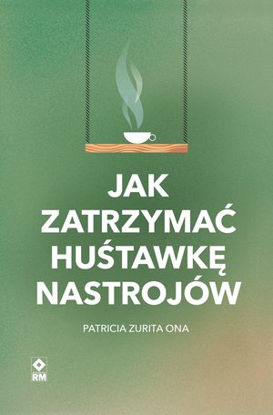 Jak zatrzymać huśtawkę nastrojów – ebooki