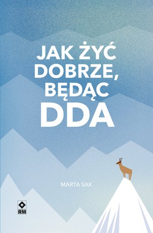 Jak żyć dobrze, będąc DDA – ebooki