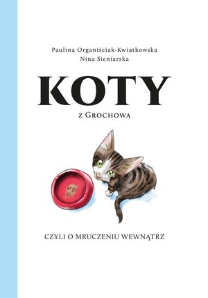 Koty z Grochowa czyli o mruczeniu wewnątrz – ebooki