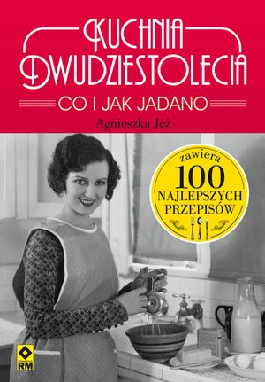 Kuchnia dwudziestolecia. Co i jak jadano – ebooki