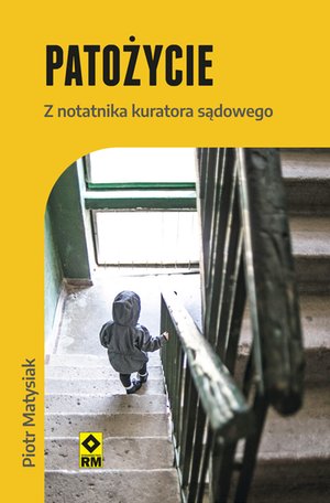 Patożycie. Z notatnika kuratora sądowego – ebooki