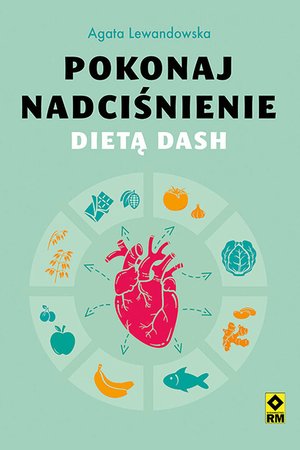 Pokonaj nadciśnienie dietą DASH – ebooki