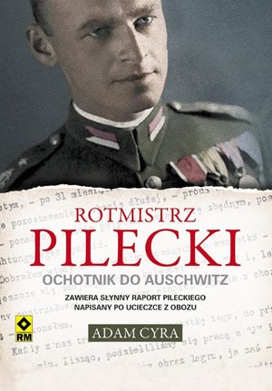 Rotmistrz Pilecki. Ochotnik do Auschwitz – ebooki