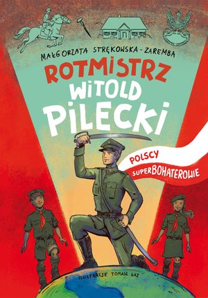 Rotmistrz Witold Pilecki. Polscy superbohaterowie – ebooki