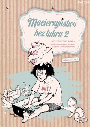 Macierzyństwo bez lukru, część 2 – ebooki