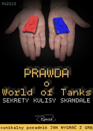 Prawda o World of Tanks. Sekrety, kulisy, skandale – ebooki