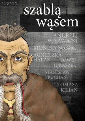 Szablą i wąsem. Antologia opowiadań sarmackich. – ebooki