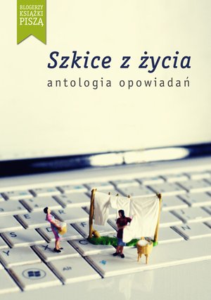 Szkice z życia. Antologia opowiadań – ebooki