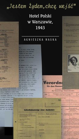 „Jestem Żydem, chcę wejść”. Hotel Polski w Warszawie, 1943 – ebooki