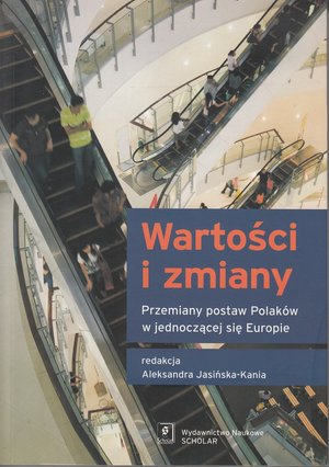 Wartości i zmiany. Przemiany postaw Polaków w jednoczącej się Europie – ebooki