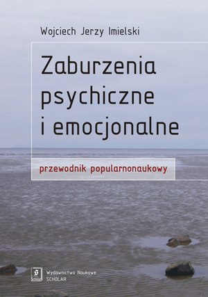 Zaburzenia psychiczne i emocjonalne. Przewodnik popularnonaukowy – ebooki