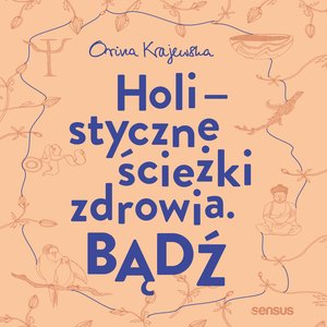 Bądź. Holistyczne ścieżki zdrowia – audiobook