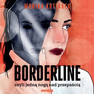 Borderline, czyli jedną nogą nad przepaścią  – audiobook