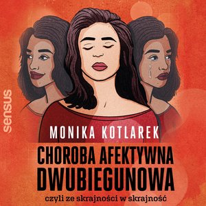 Choroba afektywna dwubiegunowa, czyli ze skrajności w skrajność – audiobook
