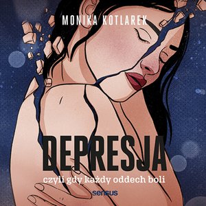 Depresja, czyli gdy każdy oddech boli – audiobook
