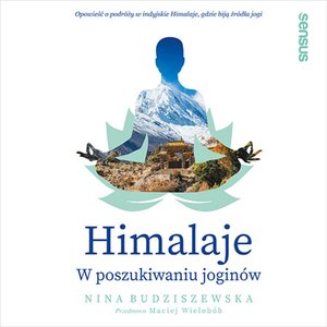 Himalaje. W poszukiwaniu joginów – audiobook