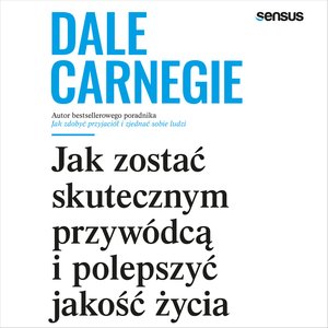 Jak zostać skutecznym przywódcą i polepszyć jakość życia – audiobook