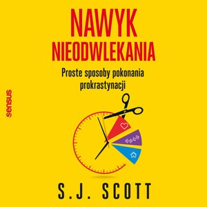 Nawyk nieodwlekania. Proste sposoby pokonania prokrastynacji – audiobook