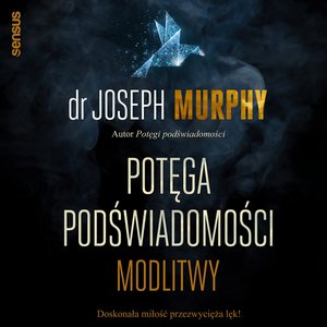 Potęga podświadomości. Modlitwy – audiobook