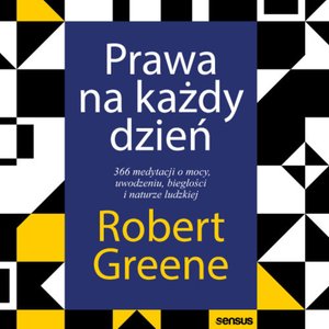 Prawa na każdy dzień. 366 medytacji o mocy, uwodzeniu, biegłości i naturze ludzkiej – audiobook