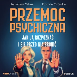 Przemoc psychiczna. Jak ją rozpoznać i się przed nią bronić – audiobook