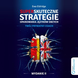 Superskuteczne strategie opanowania języków obcych. Twój prywaty coach. Wydanie II – audiobook