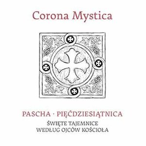 Corona Mystica Pascha - Pięćdziesiątnica – audiobooki