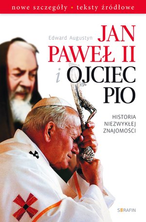 Jan Paweł II i Ojciec Pio. Historia niezwykłej znajomości – ebook