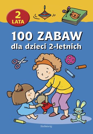 100 zabaw dla dzieci 2-letnich – ebooki