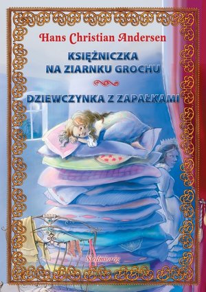 Księżniczka na ziarnku grochu. Dziewczynka z zapałkami – ebooki