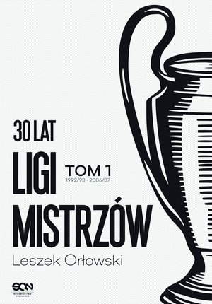 30 lat Ligi Mistrzów. Tom 1 – ebook