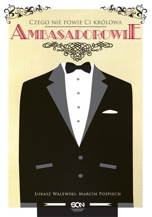 Ambasadorowie. Czego nie powie Ci królowa – ebook