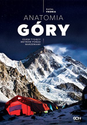 Anatomia Góry. Osiem tysięcy metrów ponad marzeniami – ebook
