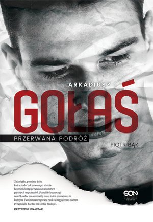 Arkadiusz Gołaś. Przerwana podróż – ebook