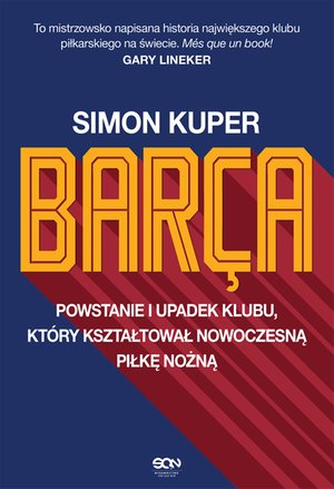 Barca. Powstanie i upadek klubu, który kształtował nowoczesną piłkę nożną – ebook