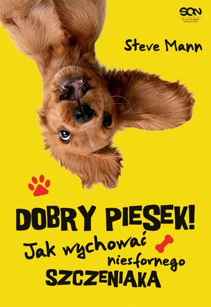 Dobry piesek! Jak wychować niesfornego szczeniaka – ebook