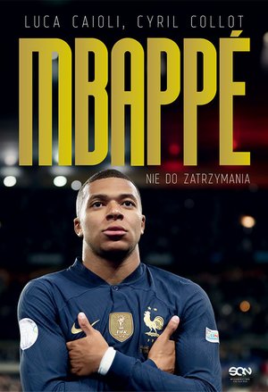 Kylian Mbappe. Nie do zatrzymania – ebook