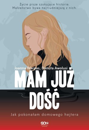 Mam już dość. Jak pokonałam domowego hejtera – ebook