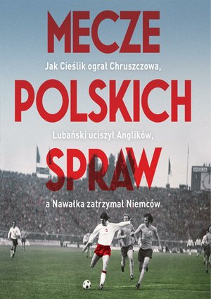Mecze polskich spraw – ebook