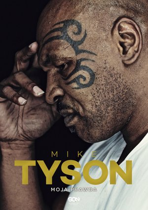 Sport i zabawa: Mike Tyson. Moja prawda – ebook