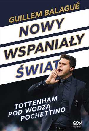 Nowy wspaniały świat. Tottenham pod wodzą Pochettino – ebook