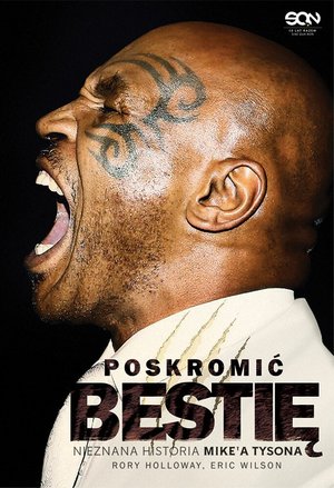 Poskromić bestię. Nieznana historia Mike'a Tysona – ebook