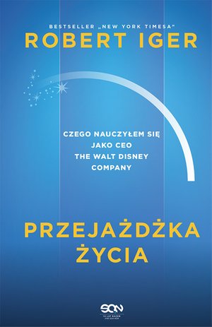 Przejażdżka życia. Czego nauczyłem się jako CEO The Walt Disney Company – ebook